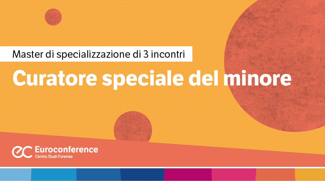 Immagine Curatore speciale del minore | Euroconference